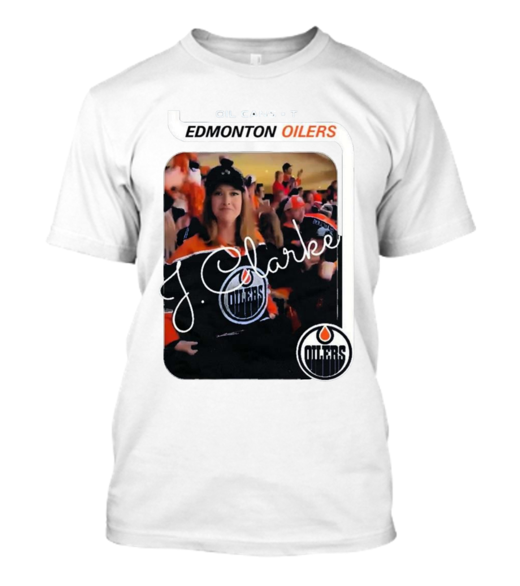 Oil Cans T Edmonton Oilers J Clarke Fan Flash T-Shirt