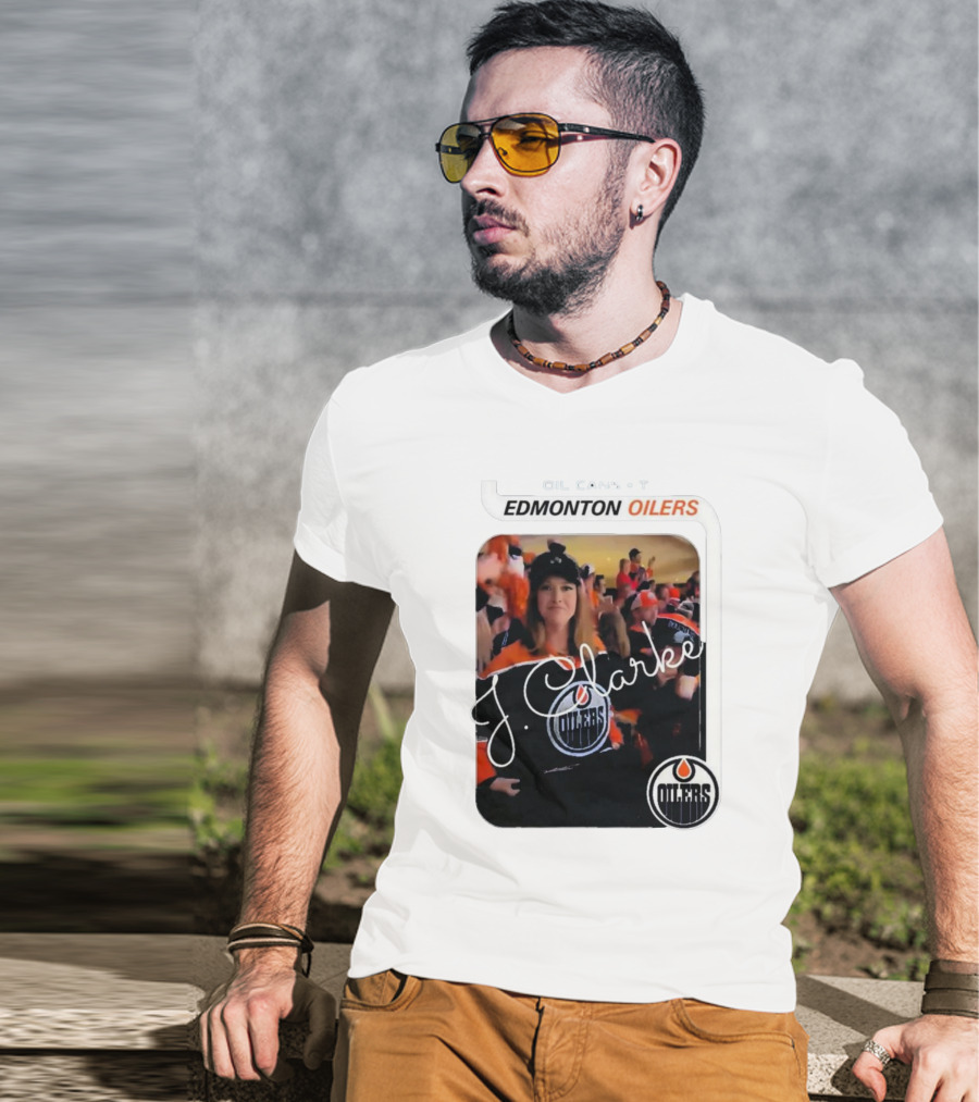 Oil Cans T Edmonton Oilers J Clarke Fan Flash T-Shirt