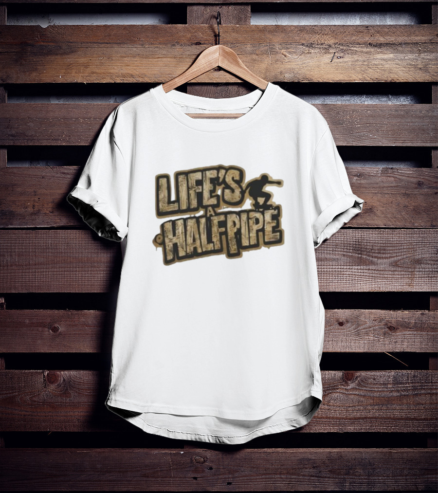 Skateboard Tricks Life’s A Halfpipe Urban Style Riding Adventure T-Shirt