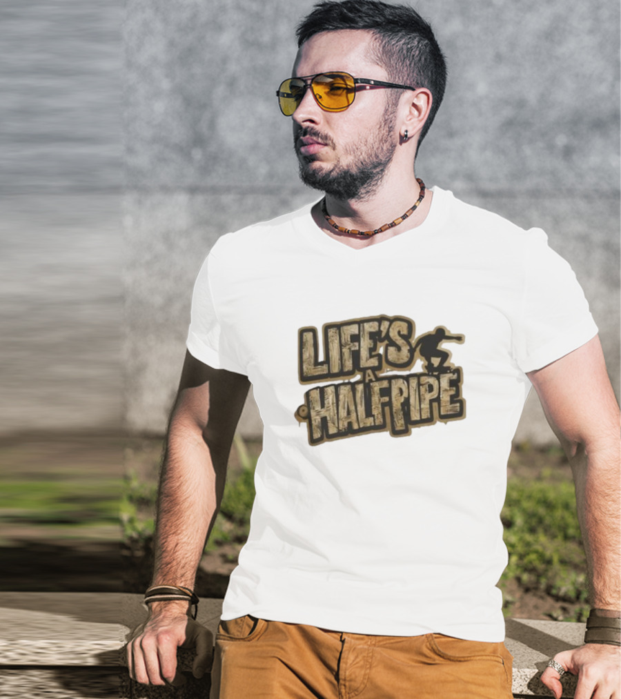 Skateboard Tricks Life’s A Halfpipe Urban Style Riding Adventure T-Shirt