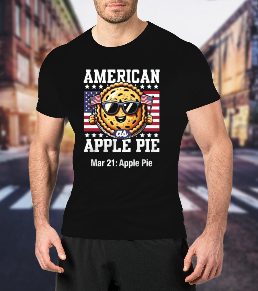 American As Apple Pie Mar 21: Apple Pie T-Shirt