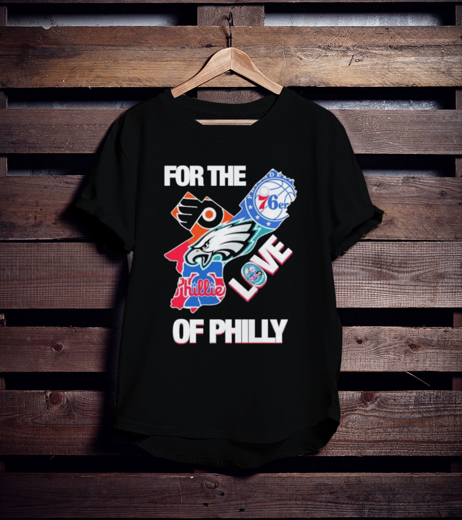 For The Love Of Philly Philadelphia Flyers 76ers Eagles Phillies Skyline T-Shirt