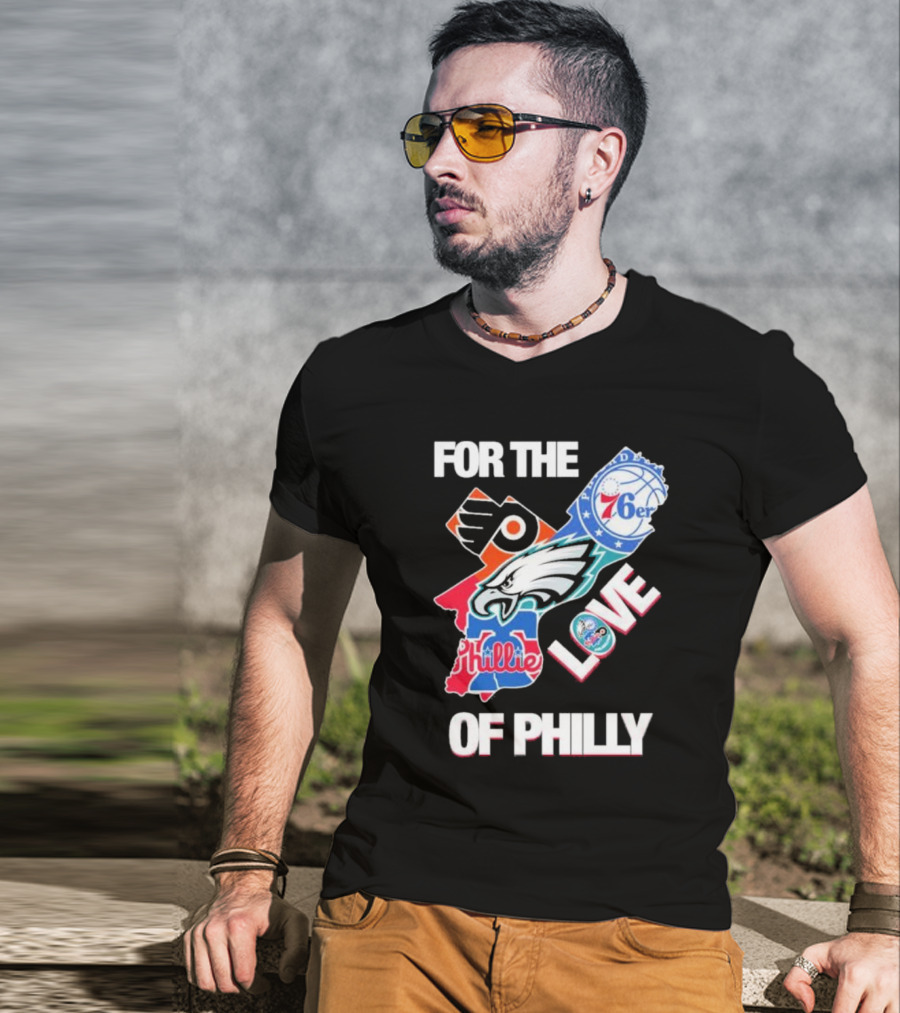 For The Love Of Philly Philadelphia Flyers 76ers Eagles Phillies Skyline T-Shirt
