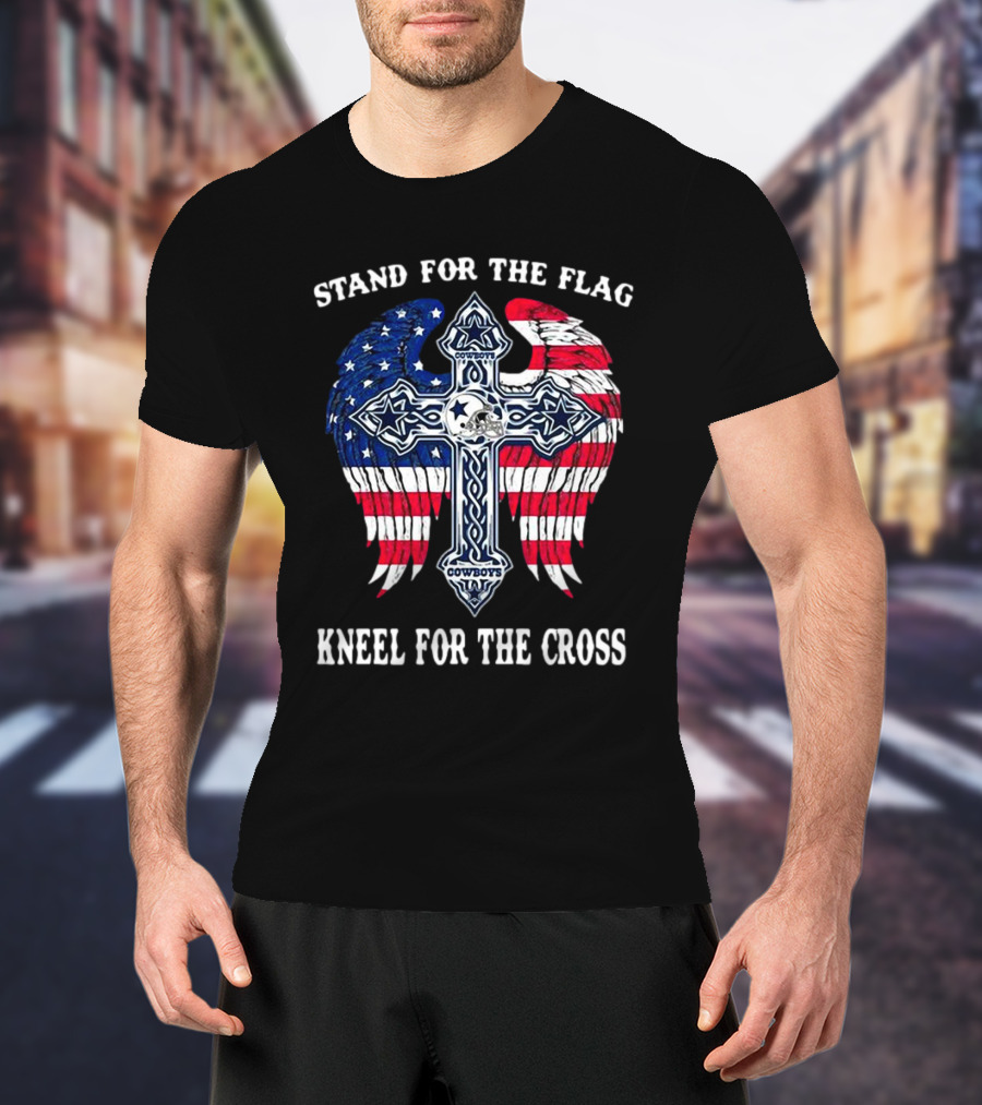 Stand For The Flag Kneel For The Cross Dallas Cowboys American Flag Wings Cross T-Shirt