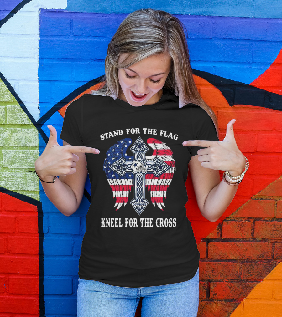 Stand For The Flag Kneel For The Cross Dallas Cowboys American Flag Wings Cross T-Shirt
