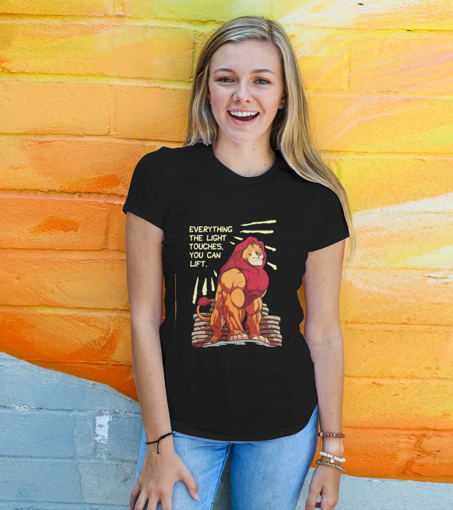 The Lion King Mufasa Everything The Light Touches You Can Lift Gymer Strength Motivational T-Shirt