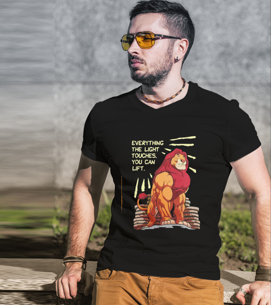 The Lion King Mufasa Everything The Light Touches You Can Lift Gymer Strength Motivational T-Shirt