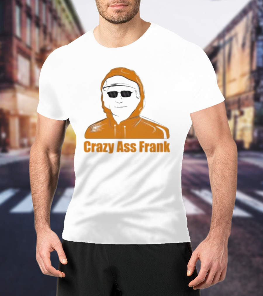 Crazy Ass Frank Iconic T-Shirt