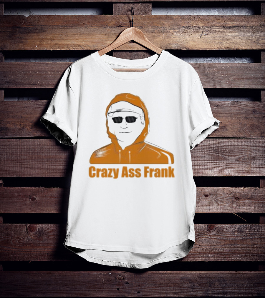Crazy Ass Frank Iconic T-Shirt