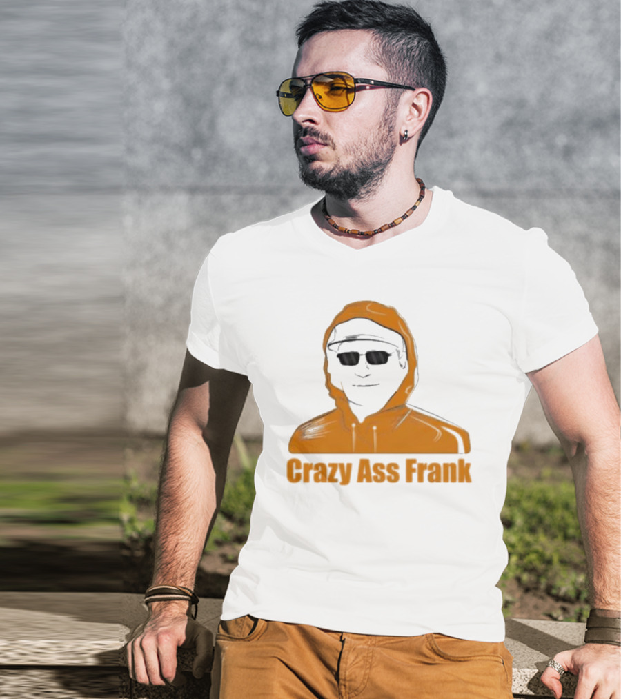 Crazy Ass Frank Iconic T-Shirt