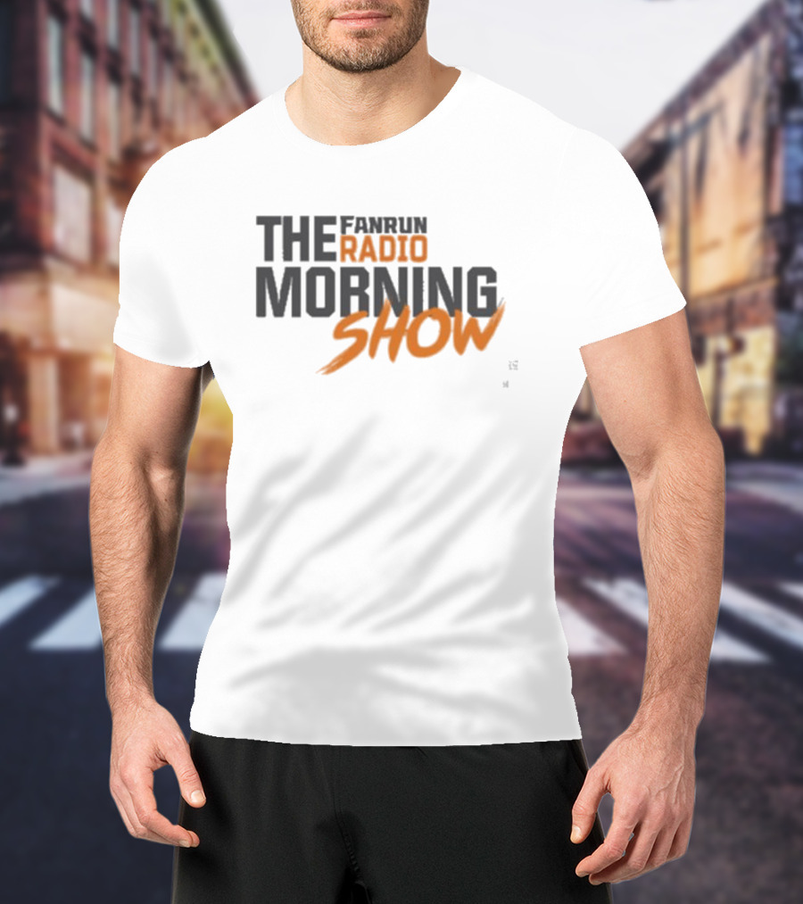 FANRUN RADIO THE MORNING SHOW T-Shirt