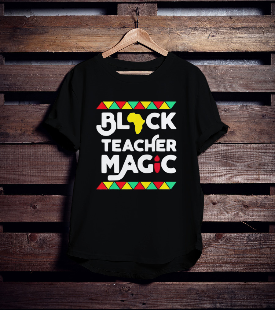 Black History Month Black Teacher Magic African T-Shirt