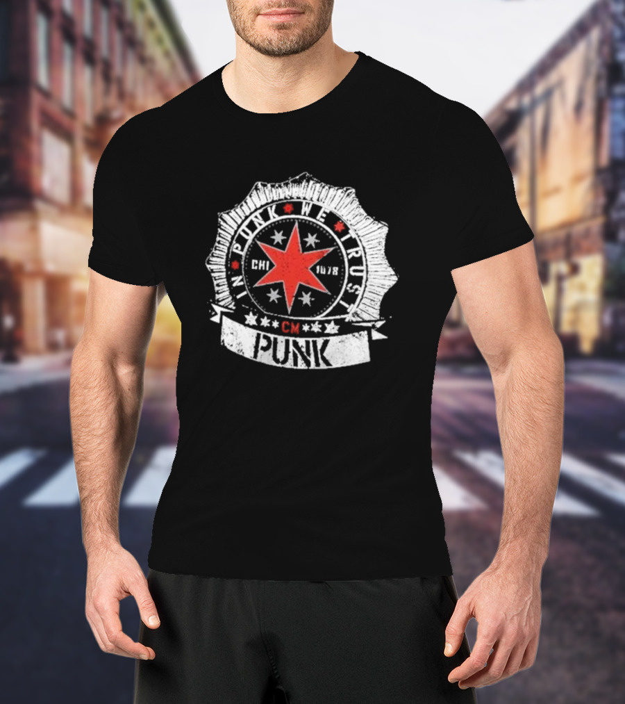 CM Punk In Punk We Trust Chicago Star Badge CHI 1978 T-Shirt