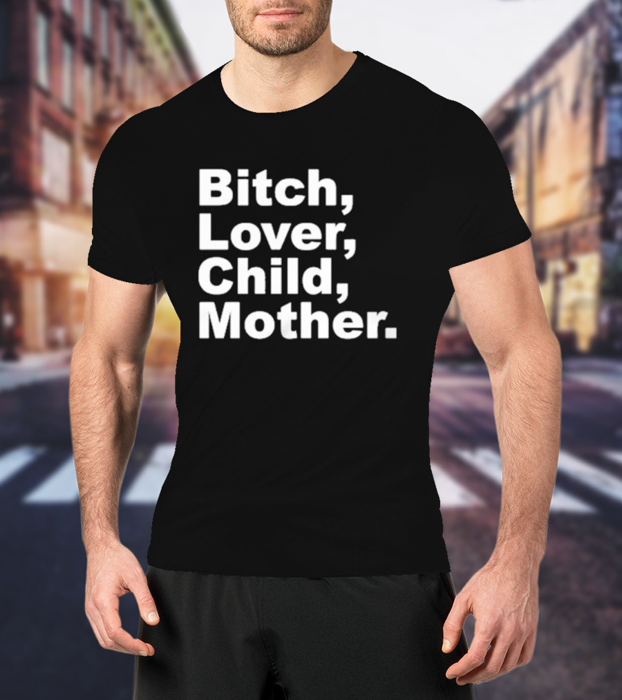 Bitch Lover Child Mother Feels So Good Records T-Shirt