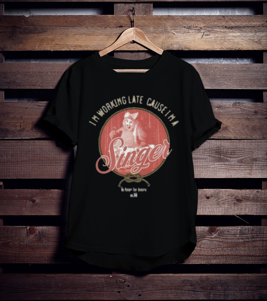 I'm Working Late Cause I'm Singer Iconic T-Shirt