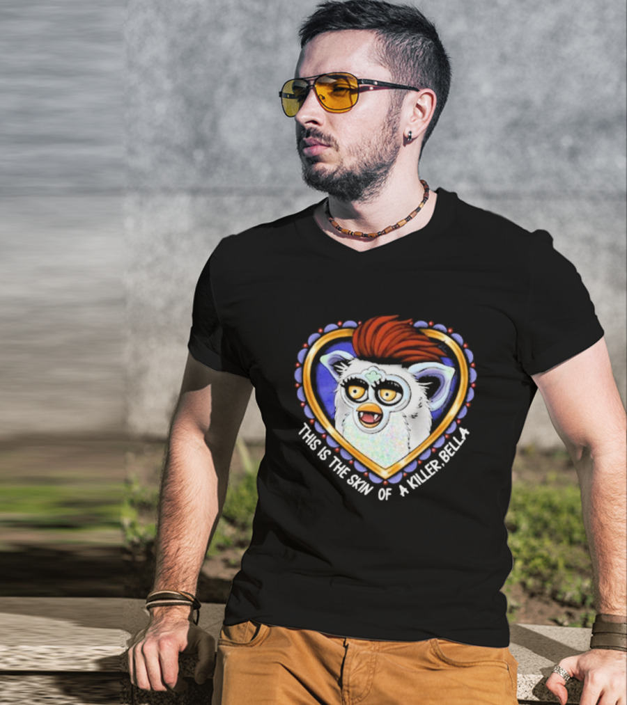 This Is The Skin Of A Killer Bella Furby Heart Frame T-Shirt