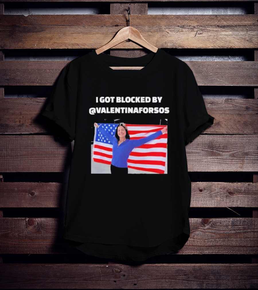 I Got Blocked By Valentina For Sos American Flag T-Shirt