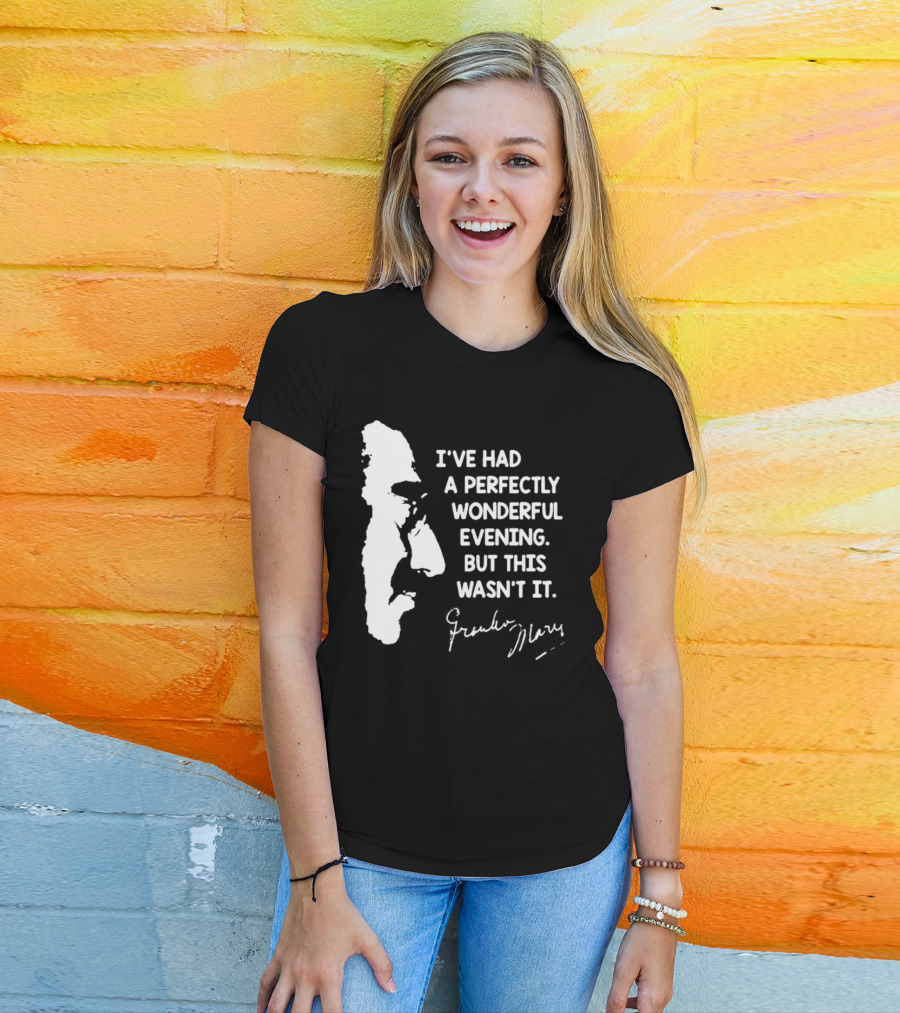 Marx Brothers Groucho Quote Perfectly Wonderful Evening Signature Duck Soup T-Shirt