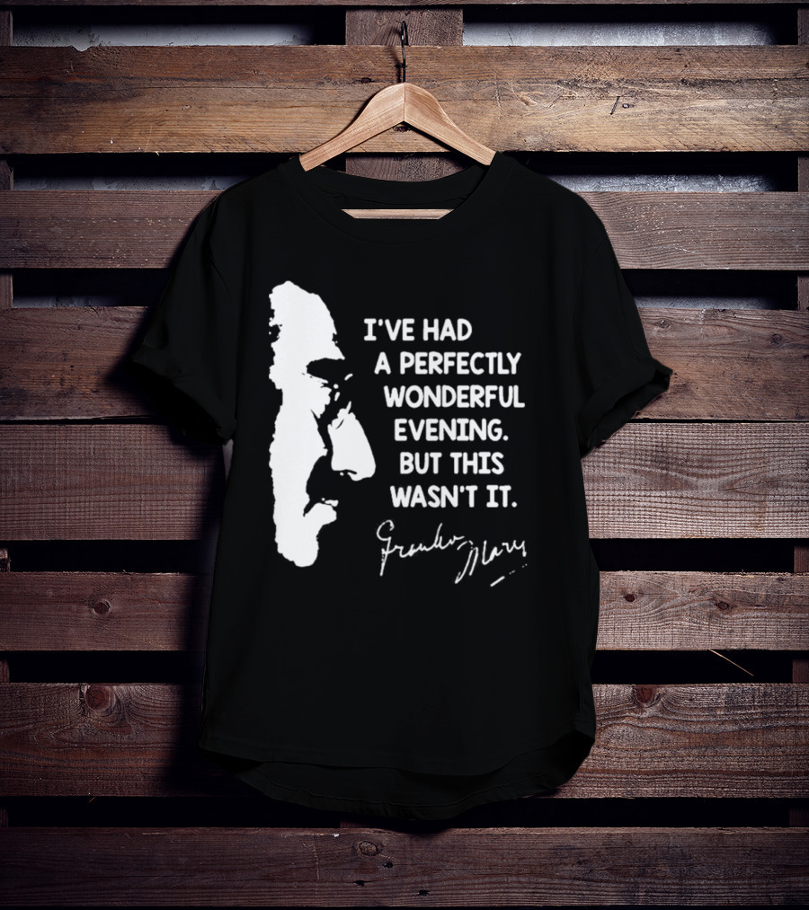 Marx Brothers Groucho Quote Perfectly Wonderful Evening Signature Duck Soup T-Shirt