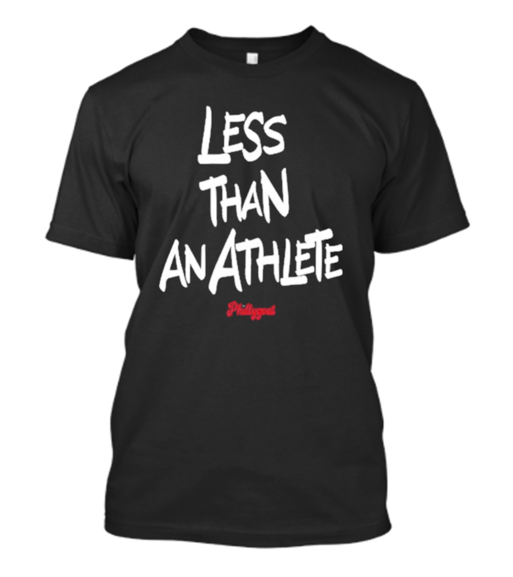 Phillygoat Less Than An Athlete T-Shirt