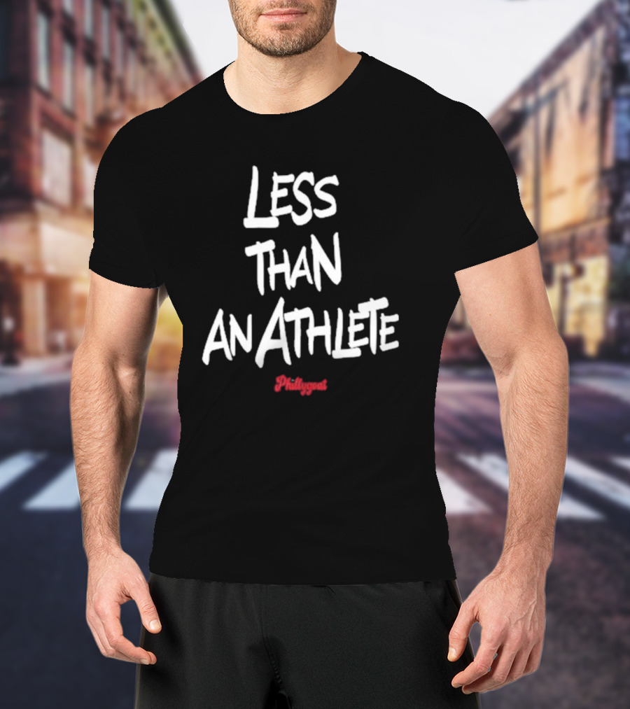 Phillygoat Less Than An Athlete T-Shirt