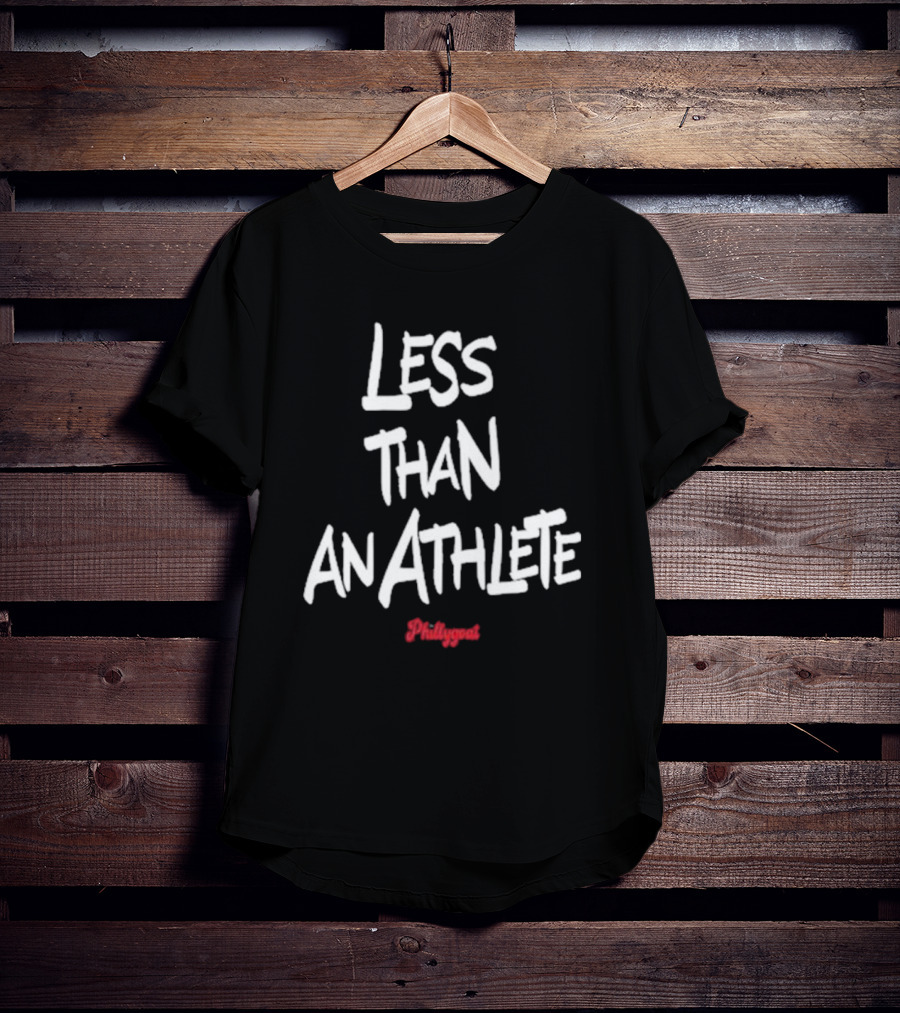 Phillygoat Less Than An Athlete T-Shirt