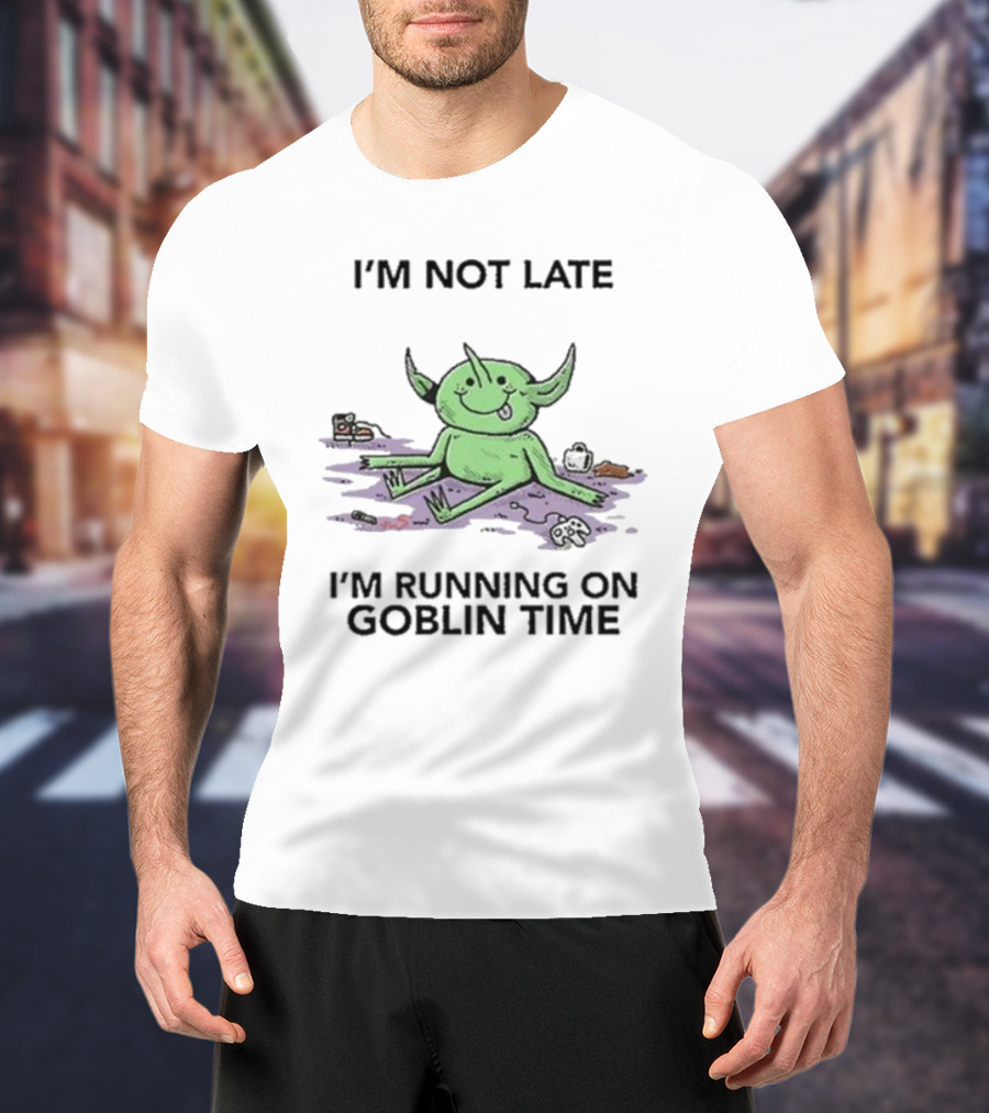 Wizard Of Barge I'm Not Late I'm Running On Goblin Time Goblin T-Shirt