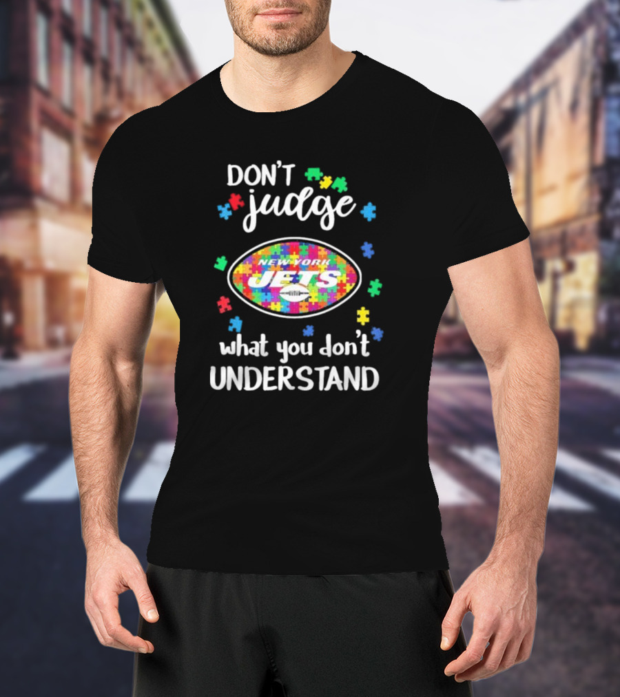 New York Jets Don't Judge What You Don't Understand Autism Puzzle T-Shirt