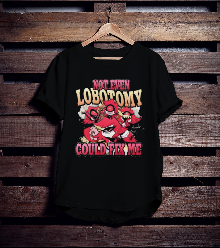 Not Even Lobotomy Could Fix Me Red Cartoon Creature Trio T-Shirt