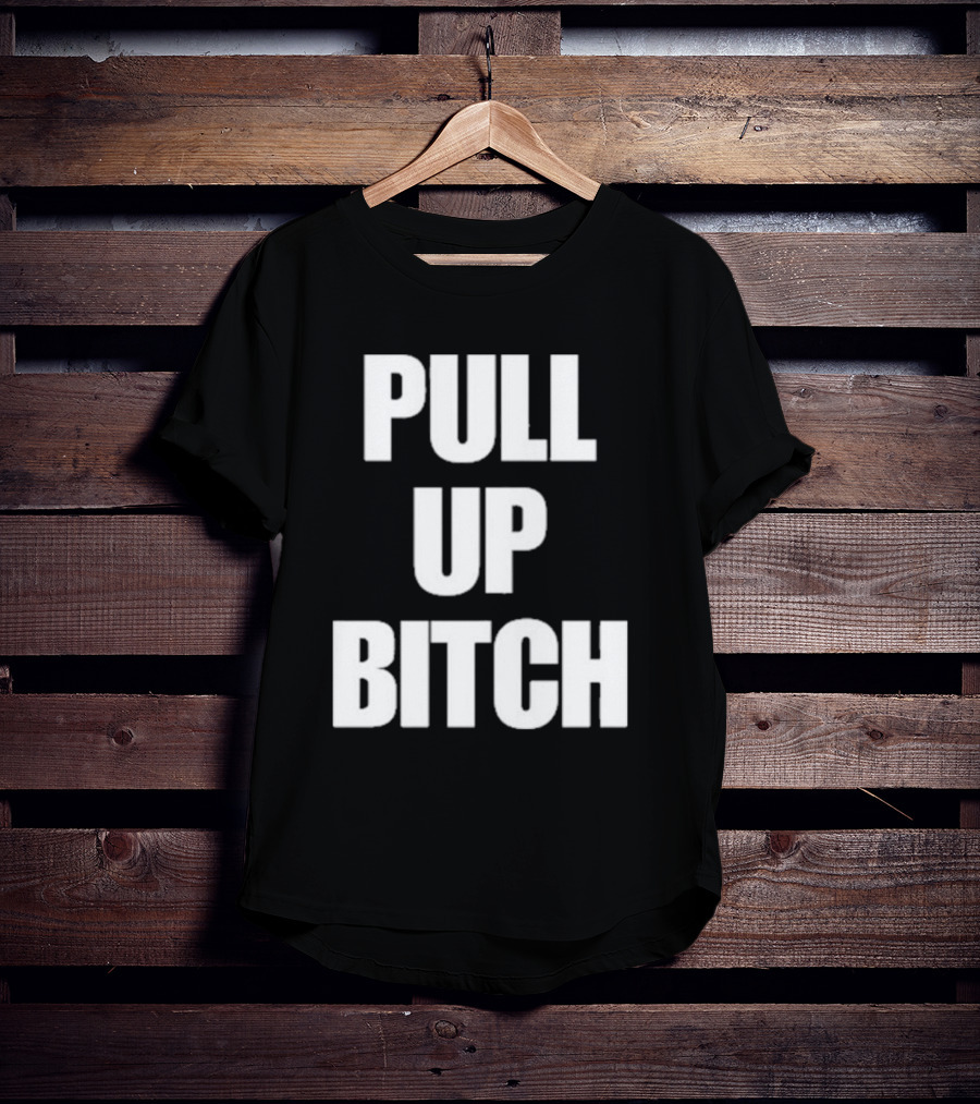 Aidan Kearney Pull Up Bitch I'mma You Up T-Shirt