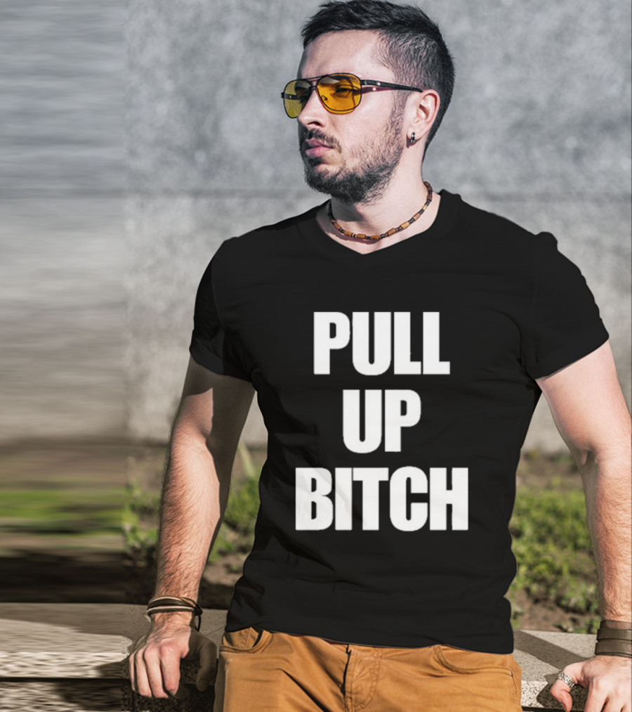 Aidan Kearney Pull Up Bitch I'mma You Up T-Shirt