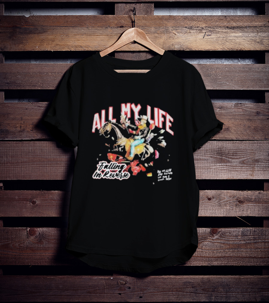 All My Life Falling In Reverse Cowboy Horse Rider T-Shirt