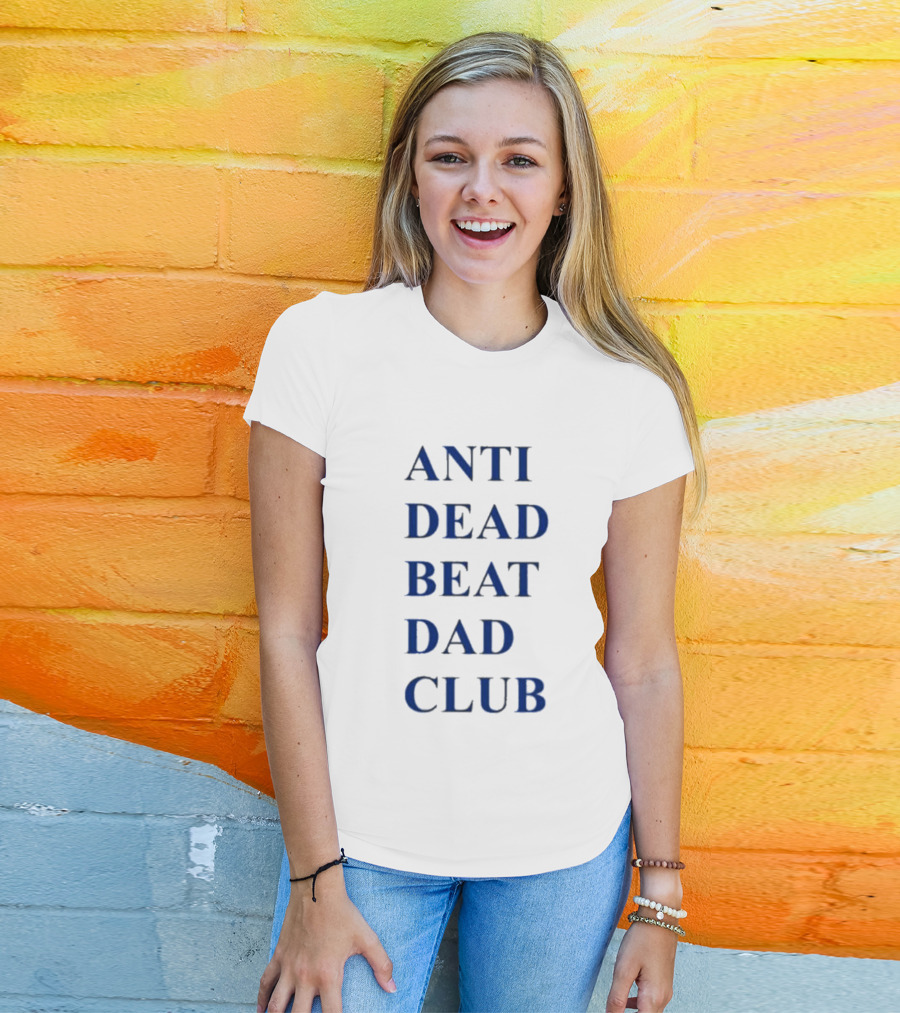 ANTI DEAD BEAT DAD CLUB T-Shirt