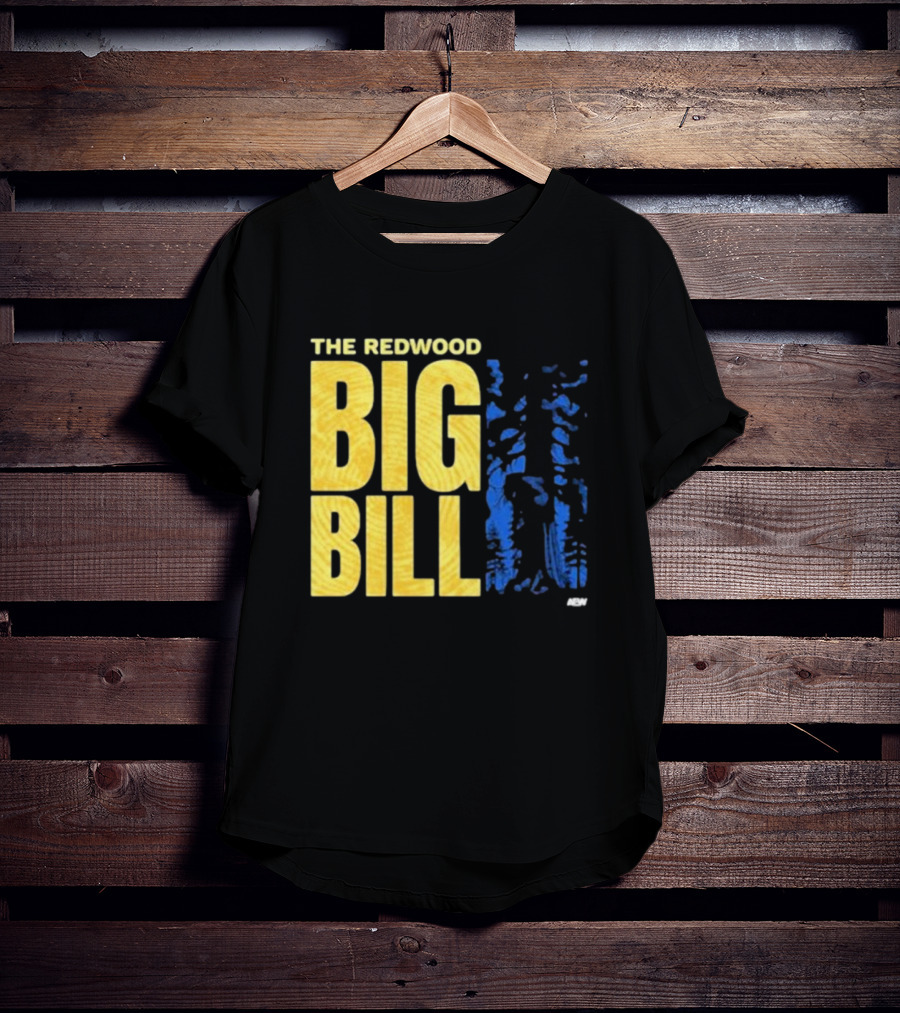 The Redwood Big Bill AEW T-Shirt