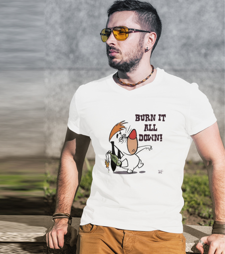 Burn It All Down Droopy Holding Flaming Bottle T-Shirt
