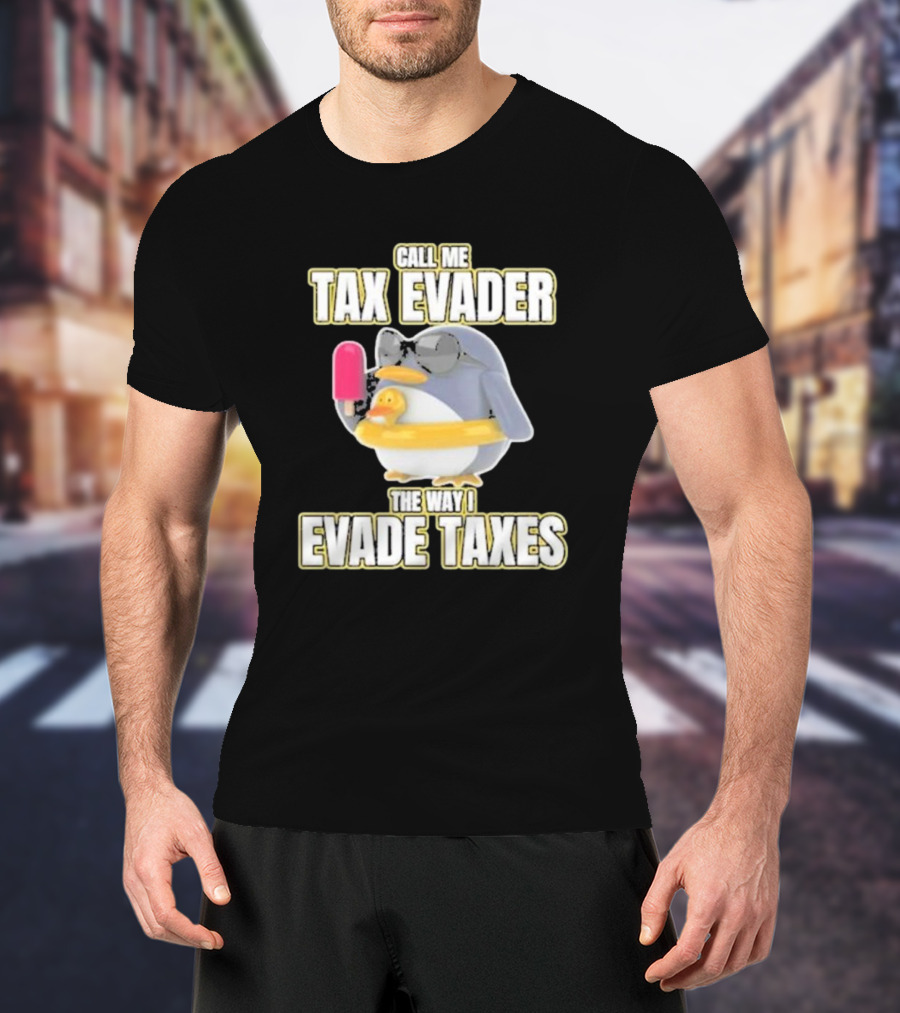 Call Me Tax Evader The Way I Evade Taxes Penguin With Sunglasses And Ice Cream T-Shirt