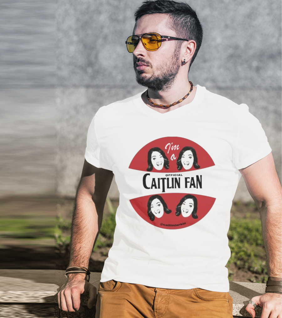 I'm A Caitlin Fan Caitlinlarkin Supporter T-Shirt