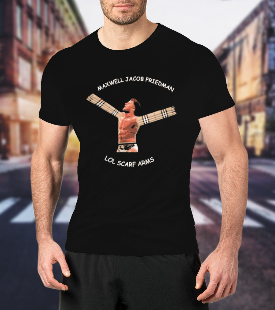 Maxwell Jacob Friedman LOL Scarf Arms Wrestler Pose T-Shirt