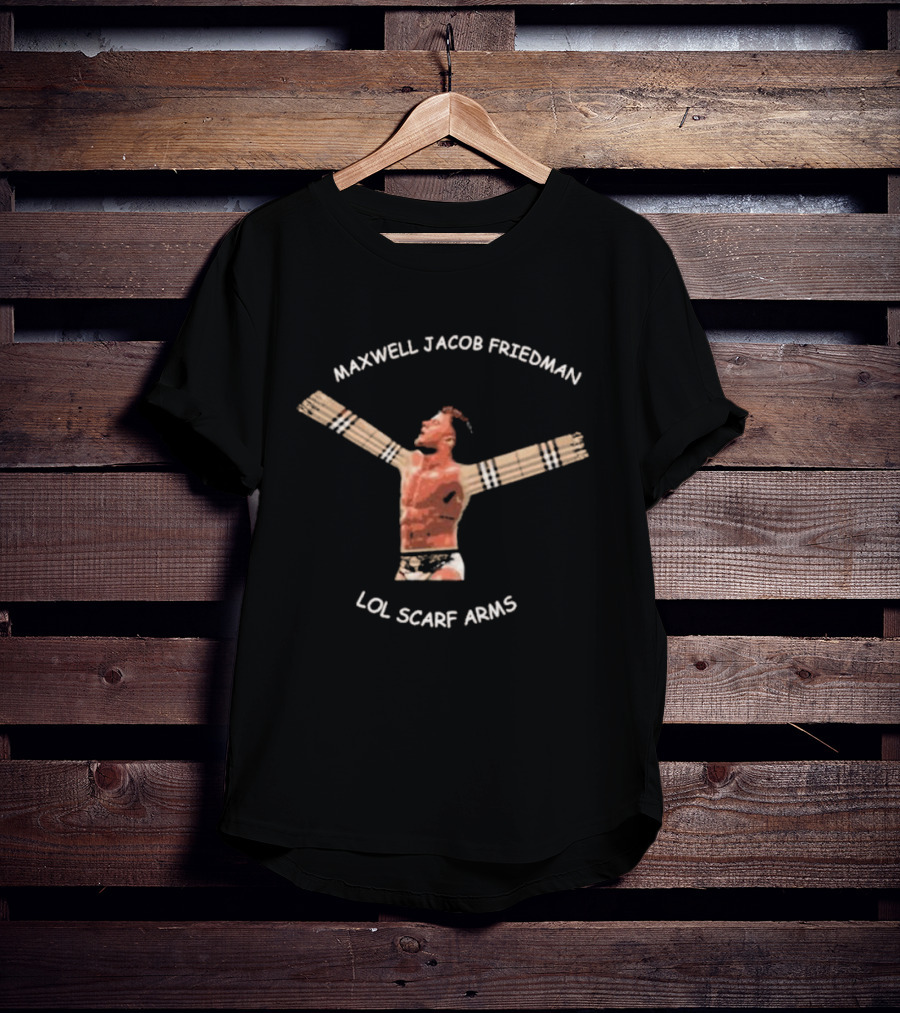 Maxwell Jacob Friedman LOL Scarf Arms Wrestler Pose T-Shirt