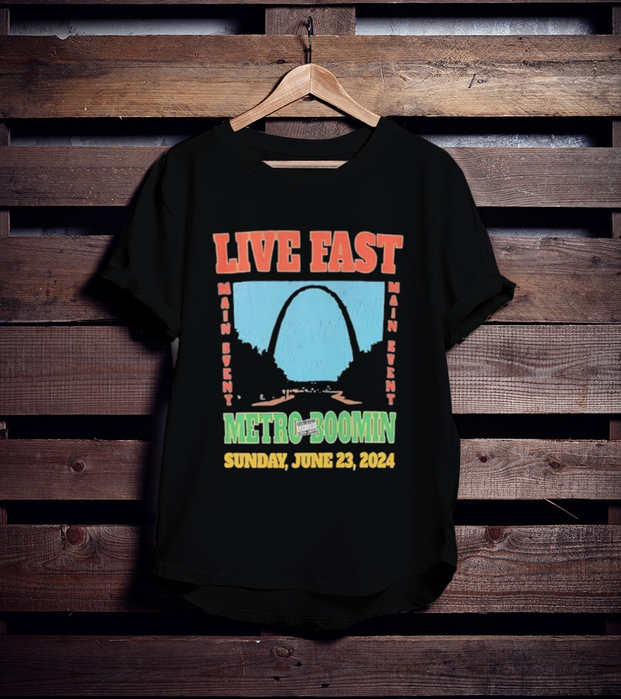 Live Fast Main Event Metro Boomin Sunday June 23 T-Shirt