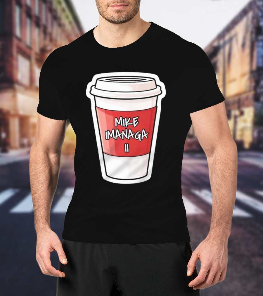 Mike Imanaga Ii Coffee Cup Obvious T-Shirt