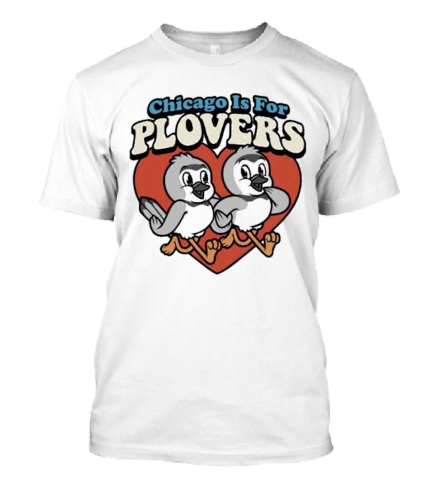 Chicago Is For Plovers Heart And Birds T-Shirt