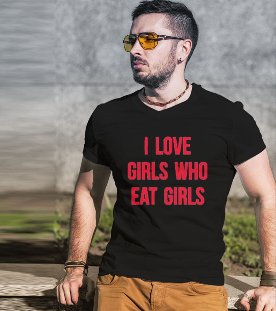 Sapphiccworld I Love Girls Who Eat Girls T-Shirt