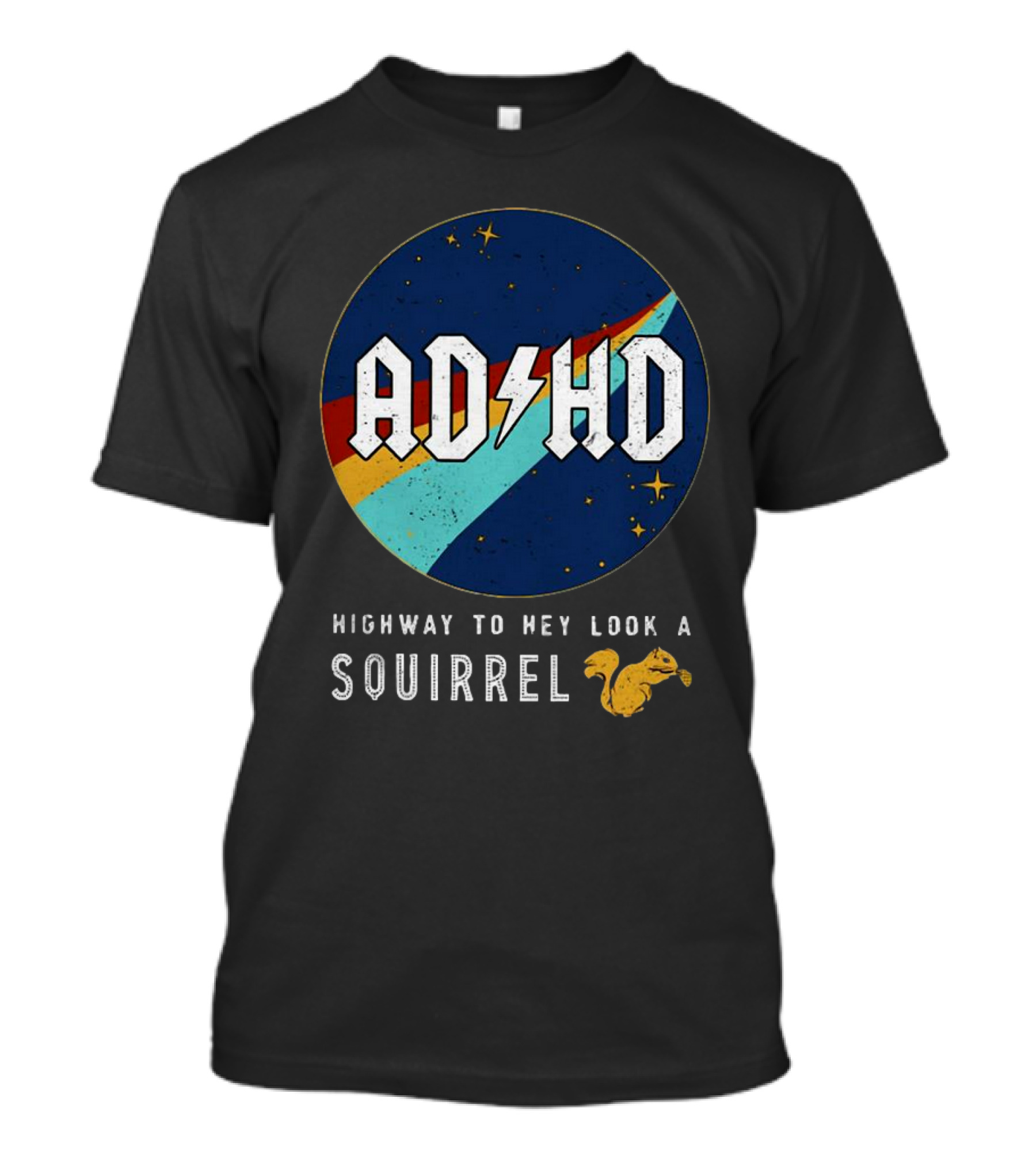 ADHD Highway To Hey Look A Squirrel Retro Space T-Shirt