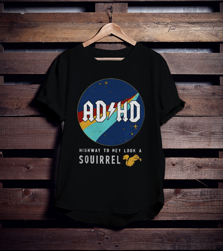 ADHD Highway To Hey Look A Squirrel Retro Space T-Shirt