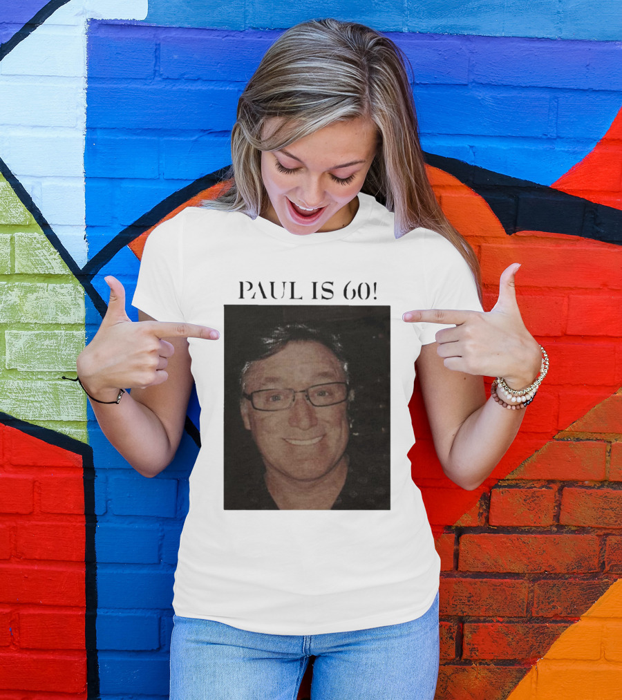 Paul Is 60 T-Shirt