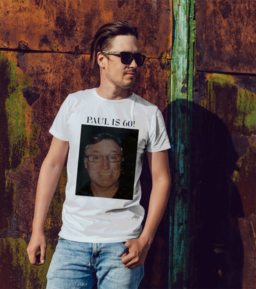 Paul Is 60 T-Shirt