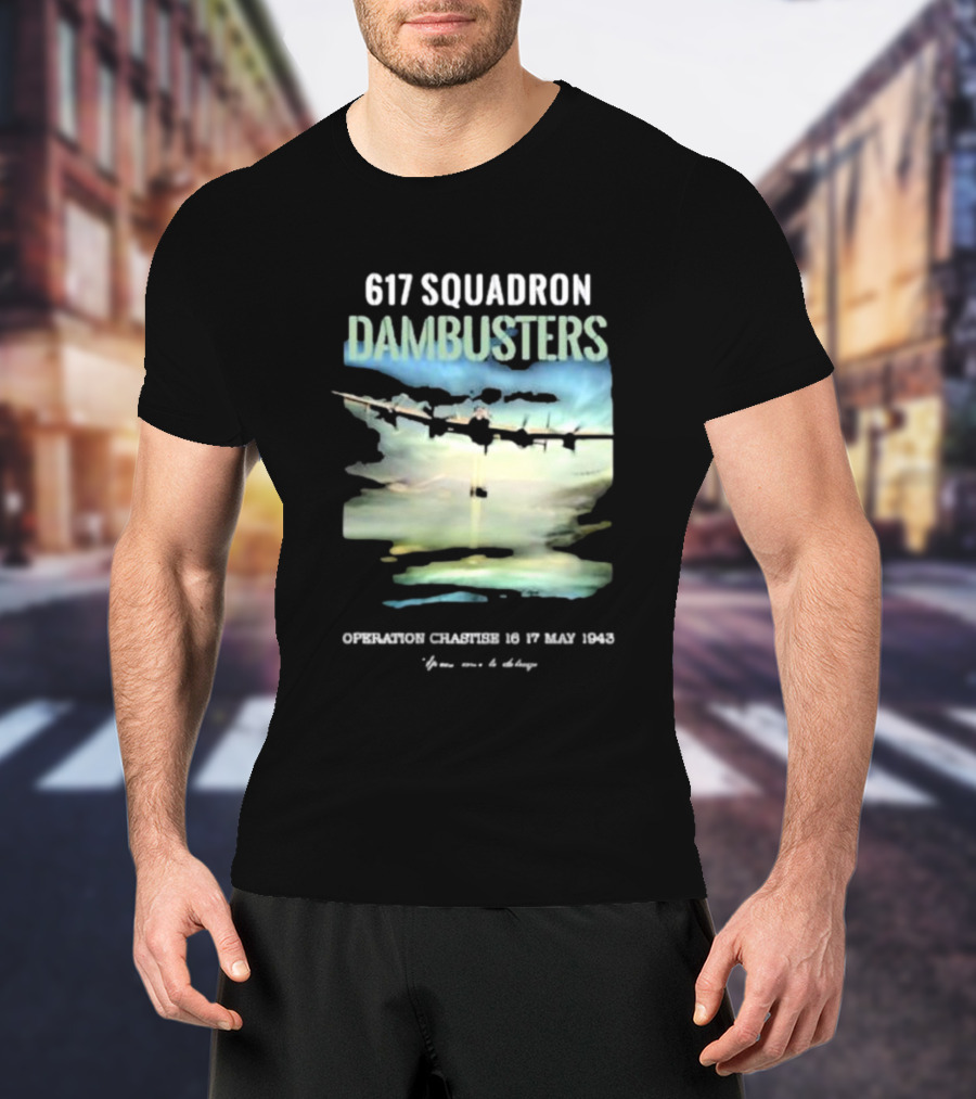 617 Squadron Dambusters Operation Chastise 16 17 May 1943 Lancaster Bomber Aircraft T-Shirt