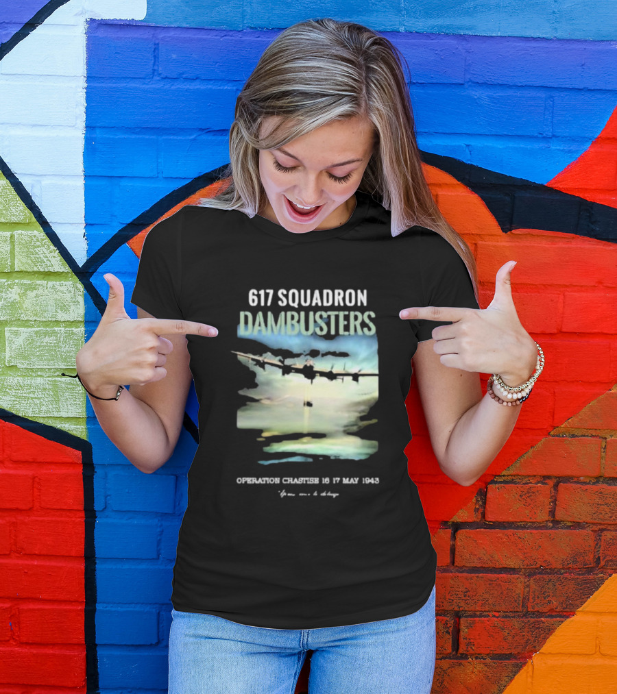 617 Squadron Dambusters Operation Chastise 16 17 May 1943 Lancaster Bomber Aircraft T-Shirt