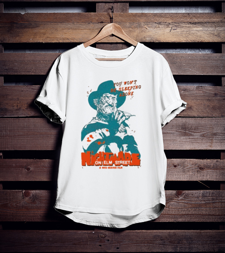 A Night Mare On Elm Street You Won’t Be Sleeping Alone A Wes Craven Film T-Shirt